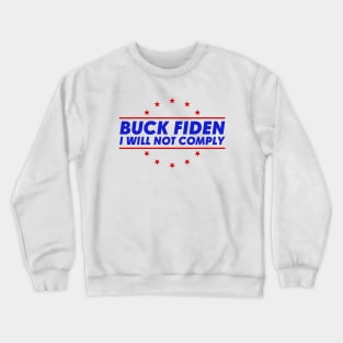 I Will Not Comply Buck Fiden Crewneck Sweatshirt